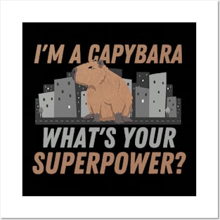 Capybara What's Your Superpower Capibara Rodent Animal Lover Posters and Art